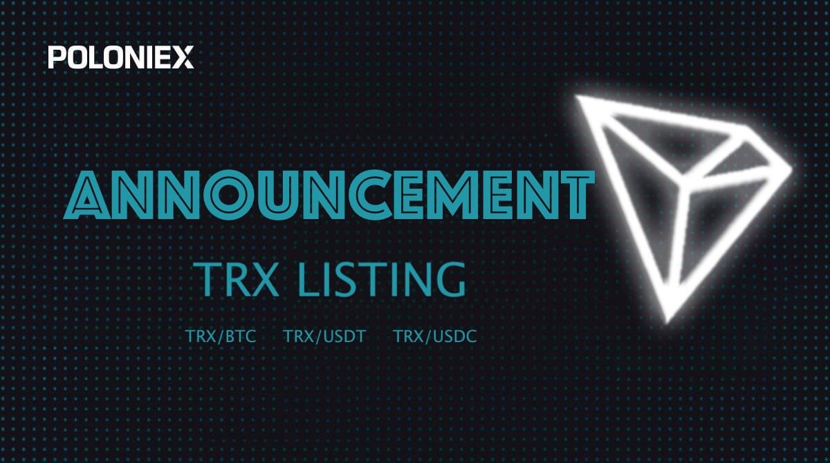 The crypto exchange Poloniex will list the cryptocurrency Tron TRX on November 12, 2019